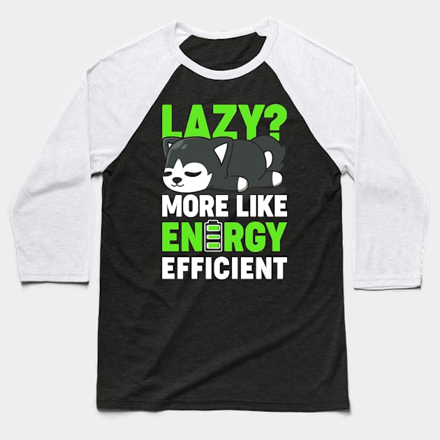 Lazy Yet Efficient Baseball T-Shirt by CoDDesigns
